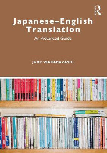 Thumbnail - Japanese–english Translation: An Advanced Guide By Wakabayashi, Judy