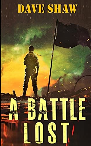 A BATTLE LOST,Dave Shaw