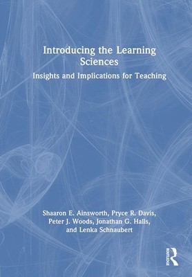 Introducing the Learning Sciences: Insights and Implications for Teaching by Sha