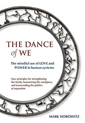 The Dance of We: The Mindful Use of ..., Horowitz, Mark