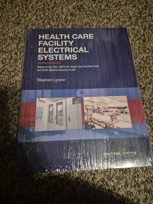 Health Care Facility Electrical Systems-2021 : Based on 2020 NEC by Njatc and...