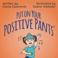 Claire Clements | Put On Your Positive Pants® | Taschenbuch | Englisch (2021)