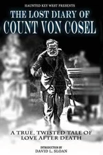 The Lost Diary Of Count Von Cosel - Paperback By Von Cosel, Carl - VERY GOOD