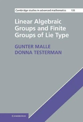 Gunter Malle (u. a.) | Linear Algebraic Groups and Finite Groups of Lie Type