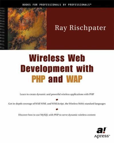 Wireless Web Development with PHP and WAP by Rischpater, Ray