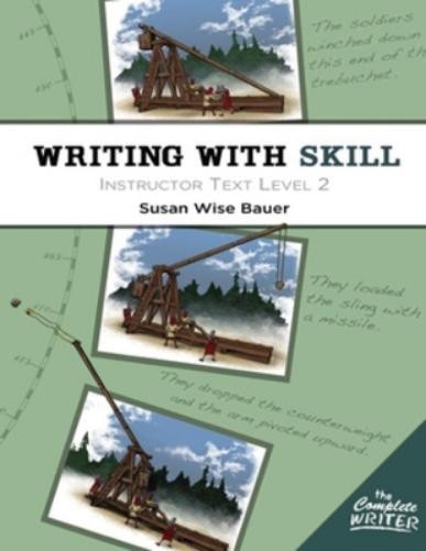 Susan Wise Bauer Writing With Skill, Level 2: Instructor Text (Paperback)