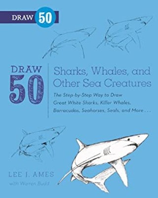 Draw 50 Sharks, Whales, and Other Sea Creatures Library Binding L