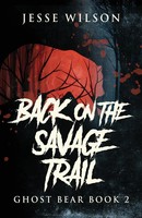 Jesse Wilson | Back On The Savage Trail | Taschenbuch | Englisch (2021)