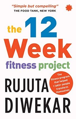The 12-week Fitness Project - Paperback By Rujuta Diwekar - VERY GOOD