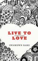 Swamdwn Baro | Live To Love | Taschenbuch | Englisch (2020) | Notion Press