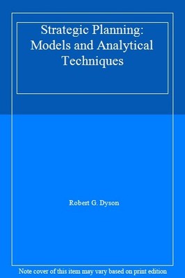 Strategic Planning: Models and Analytical Techniques,Robert G. D
