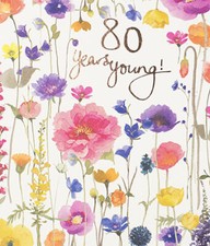 Beautiful Blooming Flowers 80th Birthday Card - 80 Years Young Greeting Card