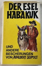 Der Esel Habakuk und andere Bescherungen. Seipolt, Adalbert:
