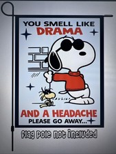 Garden Flag 12&times;18 Snoopy You Smell Like Drama  Humor Funny Handmade