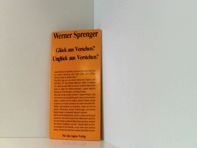 Glück aus Versehen? Unglück aus Verstehen?: Lyrik und Prosa Sprenger,  660955318