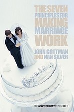 The Seven Principles For Making Marriage Work by Gottman, John Paperback Book