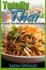 Totally Thai Classic Thai Recipes to Make at Home 9781507859520 Free Shipping-,