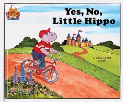 Yes, No, Little Hippo  - A Book About Being Safe (Magic Castle Readers) - GOOD