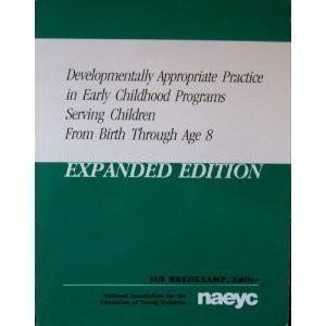 Developmentally Appropriate Practice in Early Childhood Programs Serving Chi...