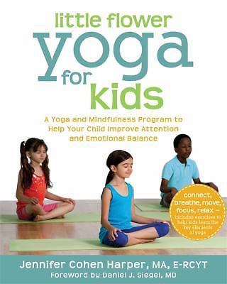 Little Flower Yoga for Kids: A Yoga and Mindfulness Program to Help Your...