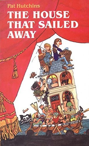 The House That Sailed Away: Play (Oberon Books),Pat Hutchins
