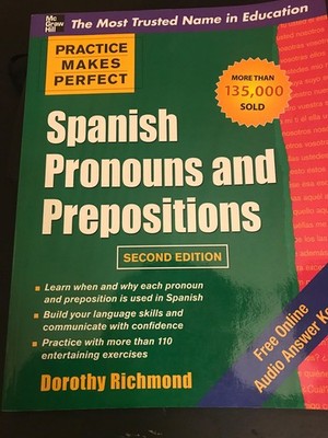 Practice Makes Perfect Spanish Pronouns and Prepositions, Second Edition - p...