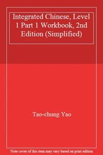 Integrated Chinese: Workbook, Level 1, Simplified Character Edit