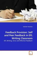 Eskinder Getachew | Feedback Provision: Self And Peer Feedback In EFL Writing...