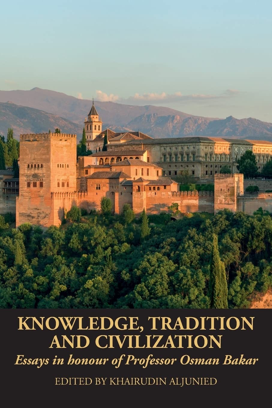 Knowledge, Tradition and Civilization: Essays i. Aljunied**