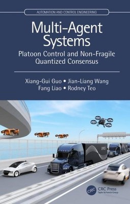 Multi-Agent Systems : Platoon Control and Non-Fragile Quantized Consensus, Ha...