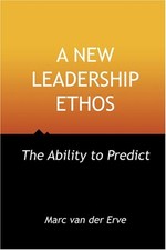 A New Leadership Ethos: The Ability to Predict by