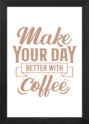 Make Your Day Better Gerahmtes Wandbild Poster Leinwanddruck Bild