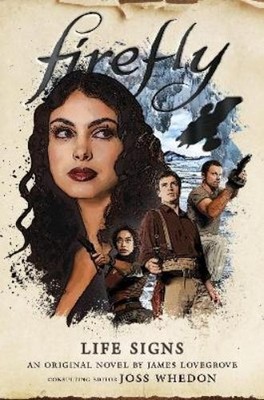 James Lovegrove Firefly - Life Signs (Taschenbuch) (US IMPORT)