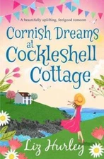 Cornish Dreams at Cockleshell Cottage: 2 (The Hiverton Sisters) - GOOD