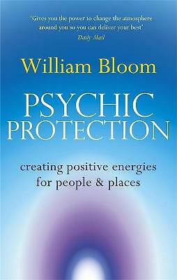 Psychic Protection: Creating positive energies for people and places by Dr....