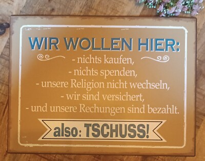 Dekoschild mit Schriftzug -  Wir wollen hier: - nicht kaufen, -nichts spenden, -