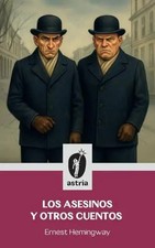 Los asesinos y otros cuentos by Hemingway, Ernest – Hardcover