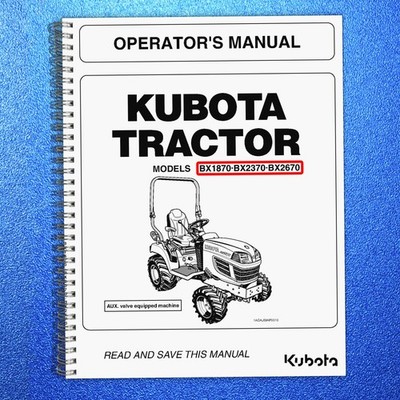 KUBOTA BX1870 BX2370 BX2670 OPERATORS MANUAL - TOUGH WIRE BIND & TOUGH COVERS