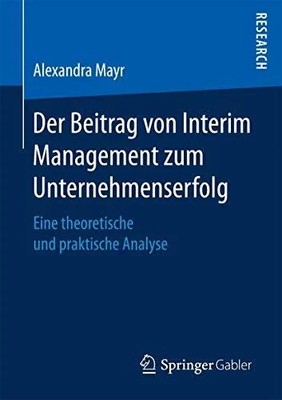 Der Beitrag von Interim Management zum Unternehmenserfolg: Buch Springer Gabler