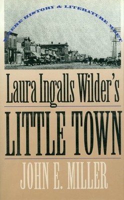 Laura Ingalls Wilder's Little Town: Where History and Literature Meet