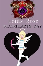 BLACKHEARTS DAY (TWISTED HOLIDAY SPECIALS) By Lotus Rose **BRAND NEW**