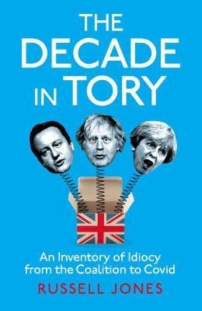 The Decade in Tory: The Sunday Times Bestseller: An by Russell Jones HARDBACK - Image 4