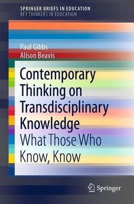 Contemporary Thinking on Transdisciplinary Knowledge Paul Gibbs