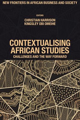 Contextualising African Studies Challenges and Way Forward - Christian Harrison