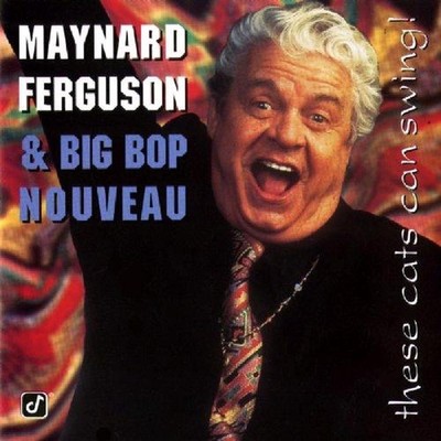 These Cats Can Swing! - Maynard Ferguson Compact Disc