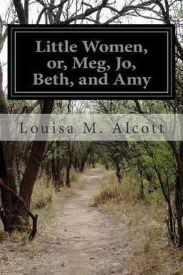 Little Women, or, Meg, Jo, Beth, and Amy by Louisa May Alcott (English) Paperbac