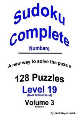 Sudoku Complete Numbers: 128 PUZZLES PLUS INSTRUCTIONS ON A New way to solve