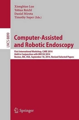 Computer-Assisted and Robotic Endoscopy - 9783319134093