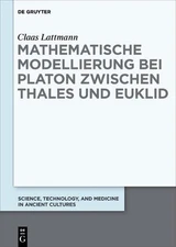 Mathematische Modellierung bei Platon zwischen Thales und Euklid by Claas Lattma