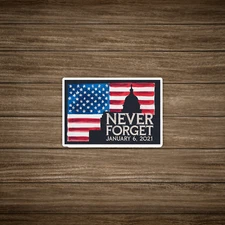 Never Forget January 6 2021 US Capitol Riot Protest Sticker Decal #520